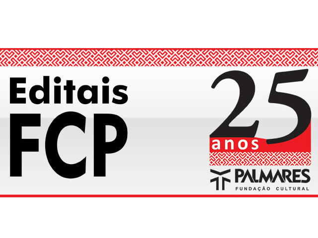 Fundação Cultural Palmares – MinC lança Edital Palmares 25 anos