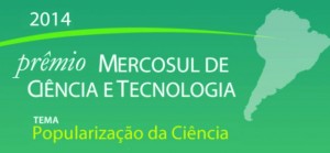 Prêmio Mercosul de Ciência e Tecnologia 2014 prorroga inscrições até 23 de fevereiro